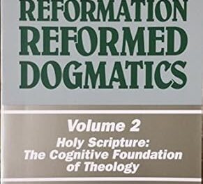 Presuppositional Analysis – Post-Reformation Reformed Dogmatics, Vol. 2 (Holy Scripture)